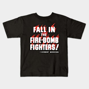 Fall In The Fire-bomb Fighters! | World War 2 UK Propaganda Kids T-Shirt